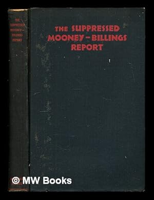 Seller image for The Mooney-Billings Report: suppressed by the Wickersham Commission for sale by MW Books