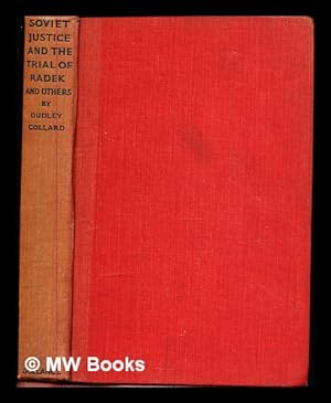 Immagine del venditore per Soviet justice and the trial of Radek and others / by Dudley Collard . with an introduction by D.N. Pritt venduto da MW Books