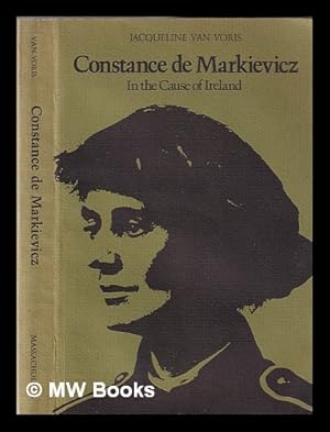 Imagen del vendedor de Constance de Markievicz in the cause of Ireland a la venta por MW Books