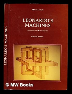 Imagen del vendedor de Leonardo's machines / by Marco Cianchi ; introduction by Carlo Pedretti ; iconography by Alessandro Vezzosi ; translation by Lisa Goldenberg Stoppato a la venta por MW Books