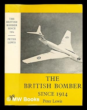 Imagen del vendedor de The British Bomber Since 1914: sixty years of design and development a la venta por MW Books