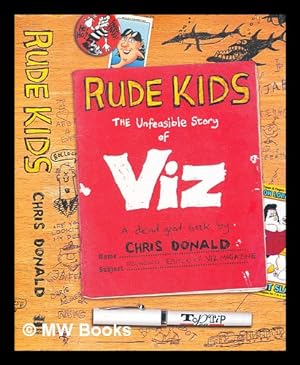 Seller image for Rude kids : the unfeasible story of Viz / Chris Donald for sale by MW Books