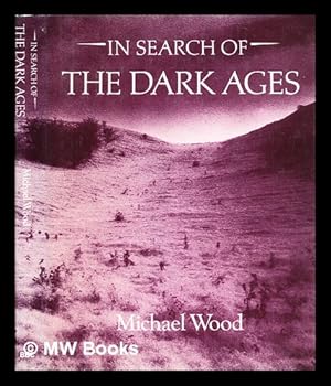 Immagine del venditore per In search of the Dark Ages / by Michael Wood venduto da MW Books