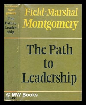 Seller image for The path to leadership / [by] Field-Marshal the Viscount Montgomery of Alamein for sale by MW Books