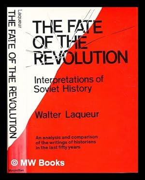 Seller image for The fate of the Revolution, interpretations of Soviet history [by] Walter Laqueur for sale by MW Books