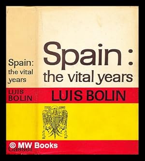 Imagen del vendedor de Spain: the vital years / [by] Luis Bolin ; foreword by Sir Arthur Bryant a la venta por MW Books