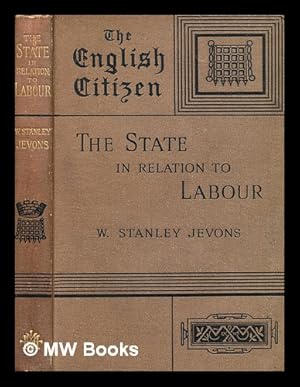 Seller image for The state in relation to labour / by W. Stanley Jevons for sale by MW Books