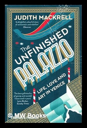 Seller image for The unfinished Palazzo : life, love and art in Venice / Judith Mackrell for sale by MW Books