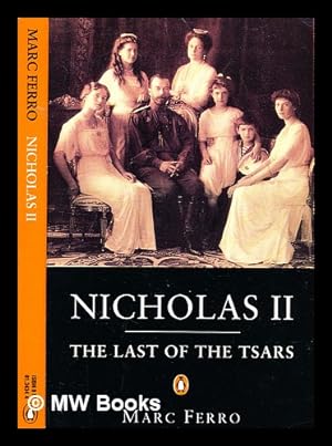 Seller image for Nicholas II : the last of the Tsars / Marc Ferro ; translated by Brian Pearce for sale by MW Books
