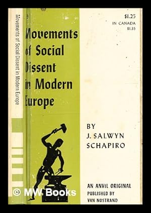 Seller image for Movements of social dissent in modern Europe / [by] J. Salwyn Schapiro for sale by MW Books