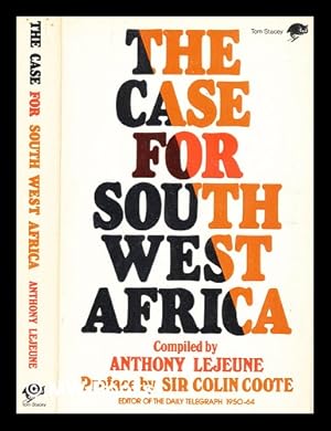 Immagine del venditore per The case for South West Africa compiled by Anthony Lejeune; [preface by Sir Colin Coote] venduto da MW Books