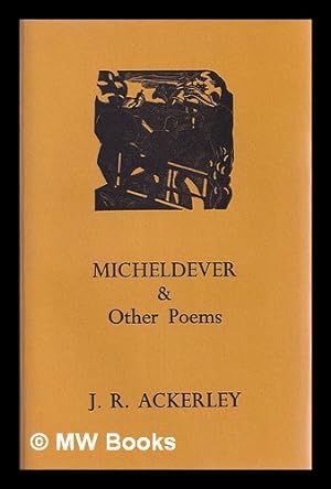 Seller image for Micheldever, and other poems / by J.R. Ackerley; with an introduction by Francis King and a frontispiece by Don Bachardy for sale by MW Books