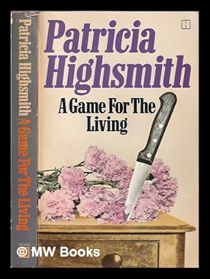 Imagen del vendedor de A game for the living / Patricia Highsmith a la venta por MW Books