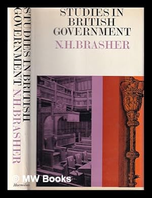 Seller image for Studies in British government / by N.H. Brasher for sale by MW Books