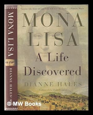 Seller image for Mona Lisa: a life discovered / Dianne Hales for sale by MW Books