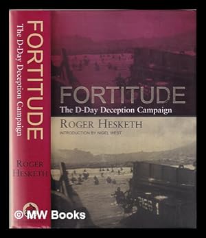 Image du vendeur pour Fortitude: the D-Day deception campaign / Roger Hesketh; introduction by Nigel West mis en vente par MW Books