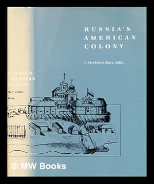 Immagine del venditore per Russia's American colony : Conference : Papers / edited by S. Frederick Starr venduto da MW Books
