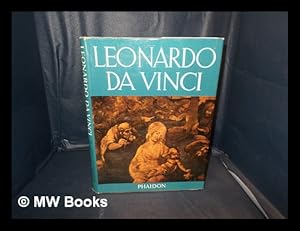 Seller image for Leonardo da Vinci : life and work : painting and drawings / with the Leonardo biography by Vasari, 1568 ; newly annotated ; 114 illustrations including 41 in colour for sale by MW Books