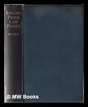 Bild des Verkufers fr English poor law policy / [by] Sidney and Beatrice Webb. With a new introd. by W.A. Robson zum Verkauf von MW Books
