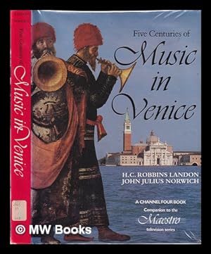 Imagen del vendedor de Five centuries of music in Venice by H. C. Robbins Landon and John Julius Norwich a la venta por MW Books