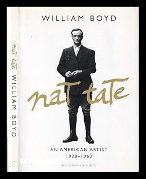 Imagen del vendedor de Nat Tate: an American artist, 1928-1960 / William Boyd a la venta por MW Books