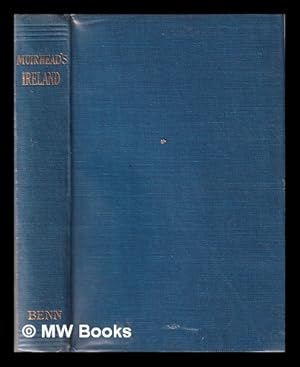 Seller image for Ireland / edited by L. Russell Muirhead; with a complete atlas of Ireland and 15 other maps and plans for sale by MW Books