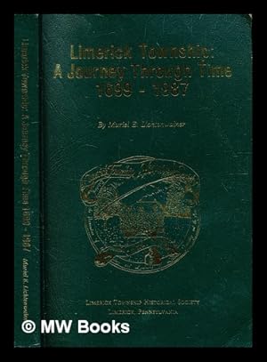 Bild des Verkufers fr Limerick Township : a journey through time, 1699-1987 / by Muriel E Lichtenwalner zum Verkauf von MW Books