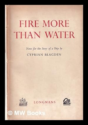 Seller image for Fire more than water: notes for the story of a ship for sale by MW Books