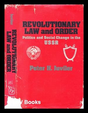 Seller image for Revolutionary law and order : politics and social change in the U.S.S.R / Peter H. Juviler for sale by MW Books