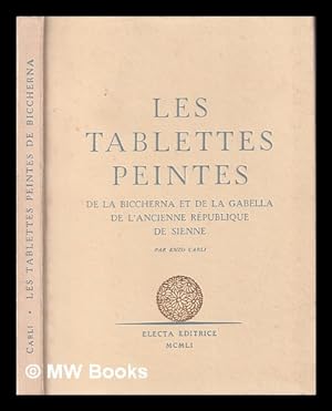 Seller image for Les tablettes peintes de la "Biccherna" et de la "Gabella" de l'ancienne rpublique de Sienne / Enzo Carli for sale by MW Books