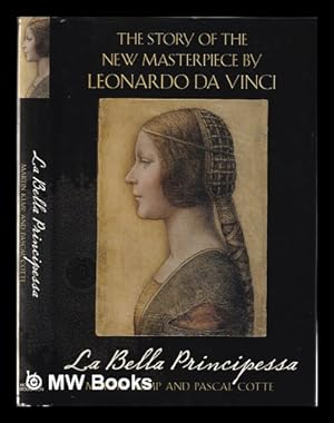 Seller image for La Bella Principessa: the profile portrait of a Milanese woman / Martin Kemp and Pascal Cotte with contributions by Peter Paul Biro for sale by MW Books