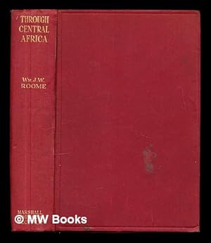 Bild des Verk�ufers f�r Through Central Africa for the Bible / by Wm. J.W. Roome zum Verkauf von MW Books