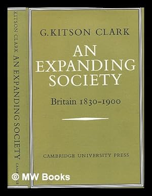 Seller image for An expanding society : Britain 1830-1900 / [by] G. S. R. Kitson Clark for sale by MW Books