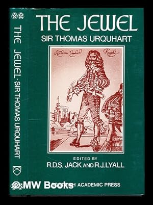 Image du vendeur pour The jewel / Sir Thomas Urquhart ; edited with an introduction and commentary by R.D.S. Jack and R.J. Lyall mis en vente par MW Books