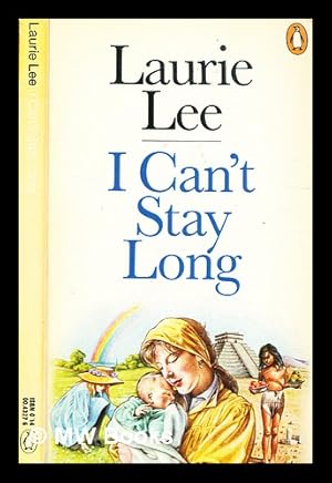 Image du vendeur pour I can't stay long / (by) Laurie Lee mis en vente par MW Books