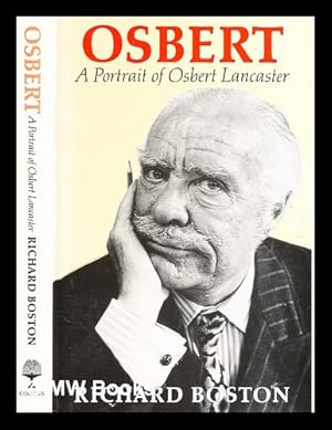 Imagen del vendedor de Osbert : a portrait of Osbert Lancaster / Richard Boston a la venta por MW Books