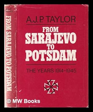 Imagen del vendedor de From Sarajevo to Potsdam / [by] A.J.P. Taylor a la venta por MW Books