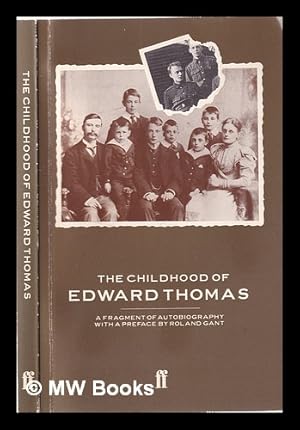 Seller image for The childhood of Edward Thomas: a fragment of autobiography / with a preface by Roland Gant for sale by MW Books