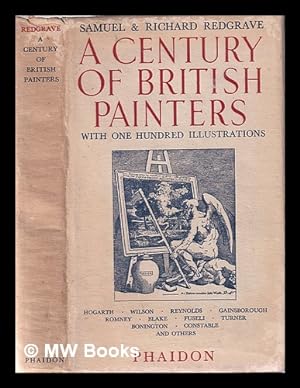 Seller image for A century of British painters / by Richard & Samuel Redgrave for sale by MW Books