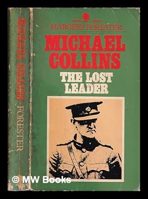 Seller image for Michael Collins : the lost leader / Margery Forester for sale by MW Books