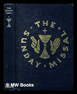 Seller image for The Sunday missal : Sunday masses for the entire three-year cycle complete in one volume. Texts approved for use in England & Wales, Scotland, Ireland, Africa / edited by Harold Winstone ; illustrated by Meinrad Craighead for sale by MW Books