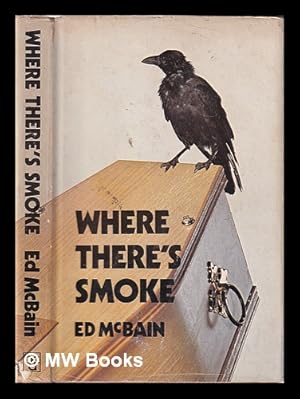 Seller image for Where there's Smoke / Ed McBain for sale by MW Books