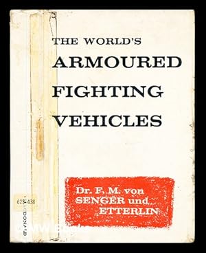 Seller image for The world's armoured fighting vehicles / F.M. von Senger ; translated and edited by R.M. Ogorkiewicz for sale by MW Books