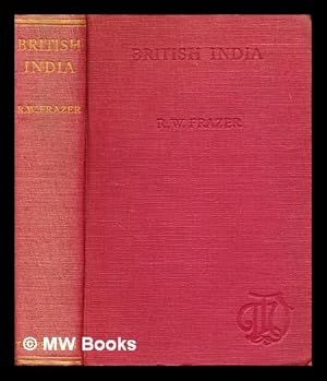 Image du vendeur pour British India / by R. W. Frazer mis en vente par MW Books