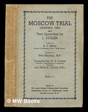 Seller image for The Moscow trial (January, 1937) : and two speeches by J. Stalin / pref. by R.T. Miller ; foreword by Neil Maclean ; compiled by W.P. Coates and Zelda K. Coates for sale by MW Books