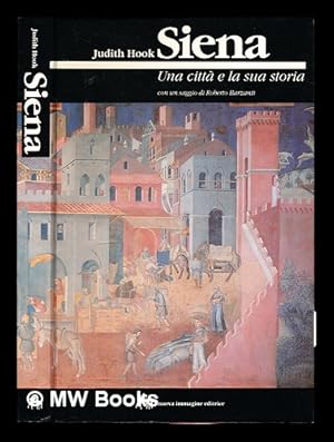 Seller image for Siena: una citta e la sua storia: con un saggio di Roberto Barzanti for sale by MW Books