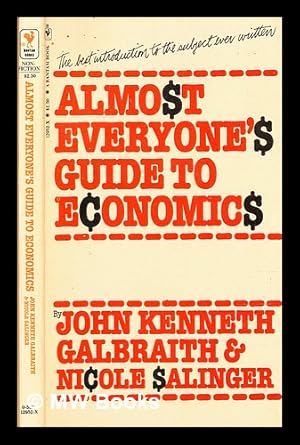 Image du vendeur pour Almost everyone's guide to economics / by John Kenneth Galbraith; Nicole Salinger mis en vente par MW Books