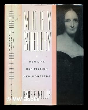 Seller image for Mary Shelley : her life, her fiction, her monsters / Anne K. Mellor for sale by MW Books
