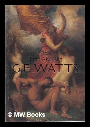 Immagine del venditore per The art of G.F. Watts / Nicholas Tromans venduto da MW Books