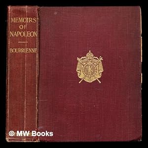 Seller image for Memoirs of Napoleon Bonaparte / from the French of F. de Bourrienne ; newly edited, with notes and a chronological table for sale by MW Books